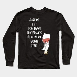 JUST DO IT ! YOU HAVE THE POWER TO CHANGE YOUR LIFE. | POWERFUL Long Sleeve T-Shirt